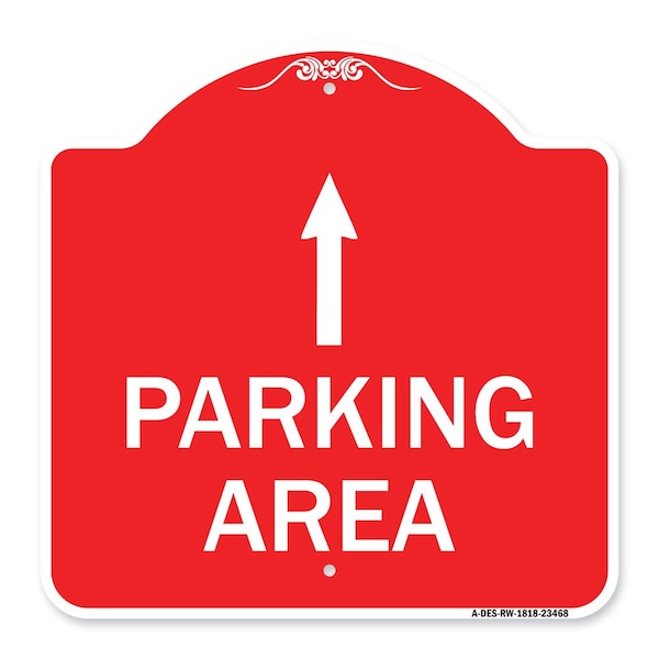 Signmission Designer Series Parking Area W/ Ahead Arrow, Red & White Aluminum Sign, 18" x 18", RW-1818-23468 A-DES-RW-1818-23468 - main